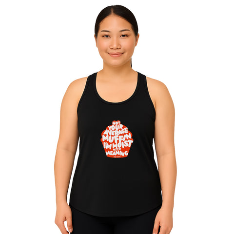 Black product with 'Not Your Average Muffin Womens Racerback Tank Top' design — Emotionally fluent fashion for your hot girl spiral.