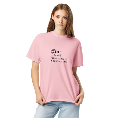Blossom unisex garment-dyed heavyweight t-shirt with 'Define Fine Unisex Tee (Black Print)' design — Funny mental health shirts that say what your smile won’t.
