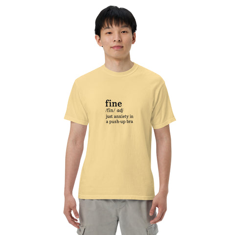 Butter unisex garment-dyed heavyweight t-shirt with 'Define Fine Unisex Tee (Black Print)' design — Funny mental health shirts that say what your smile won’t.
