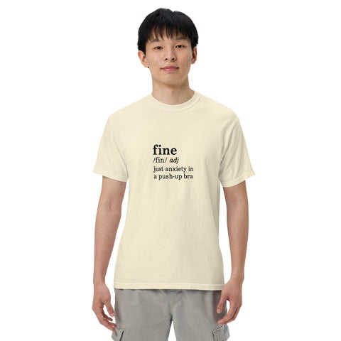 Ivory unisex garment-dyed heavyweight t-shirt with 'Define Fine Unisex Tee (Black Print)' design — Funny mental health shirts that say what your smile won’t.