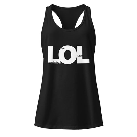 Black product with 'LOL Women‚Äö√Ñ√∂‚àö√ë‚àö¬•s Racerback Tank Top Black' design — for soft rebellion and everyday emotional expression.