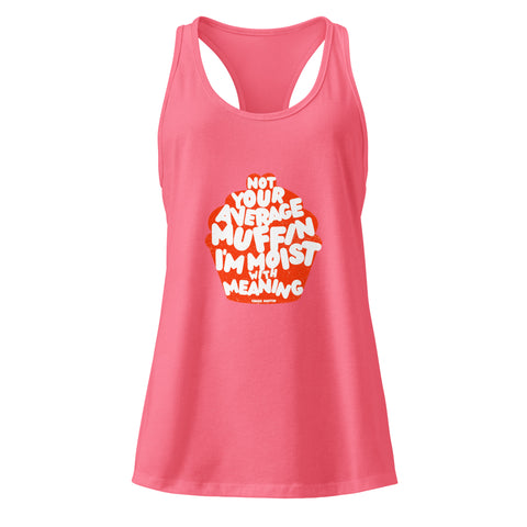 Hot-Pink product with 'Not Your Average Muffin Womens Racerback Tank Top' design — Emotionally fluent fashion for your hot girl spiral.