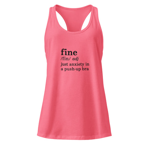 Hot-Pink product with 'Define Fine Women‚Äö√Ñ√∂‚àö√ë‚àö¬•s Racerback Tank Top (Black Print)' design — for soft rebellion and everyday emotional expression.