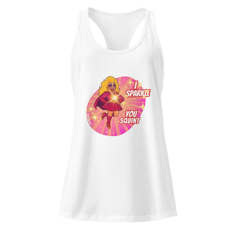 White product with 'I Sparkle, You Squint Drag Queen Supreme Racerback Tank Top' design — Unhinged fashion.
