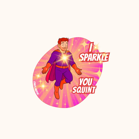I Sparkle Glow Dude