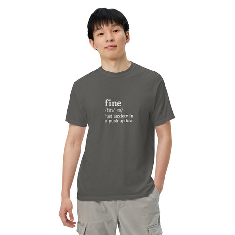 Pepper unisex garment-dyed heavyweight t-shirt with 'Define Fine Unisex Tee (White Print)' design — Funny mental health shirts that say what your smile won’t.