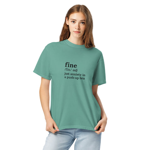 Seafoam unisex garment-dyed heavyweight t-shirt with 'Define Fine Unisex Tee (Black Print)' design — Funny mental health shirts that say what your smile won’t.
