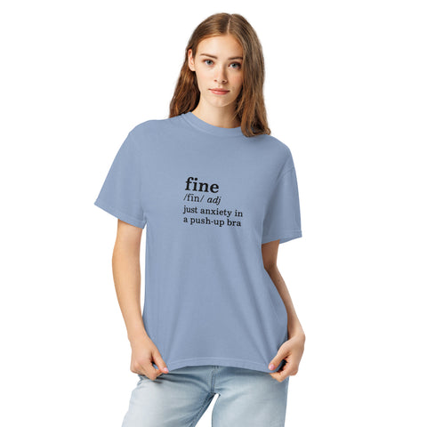 Washed Denim unisex garment-dyed heavyweight t-shirt with 'Define Fine Unisex Tee (Black Print)' design — Funny mental health shirts that say what your smile won’t.