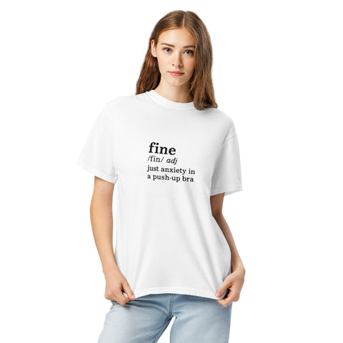 White unisex garment-dyed heavyweight t-shirt with 'Define Fine Unisex Tee (Black Print)' design — Funny mental health shirts that say what your smile won’t.