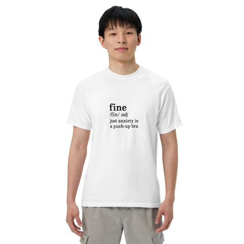 White unisex garment-dyed heavyweight t-shirt with 'Define Fine Unisex Tee (Black Print)' design — Funny mental health shirts that say what your smile won’t.