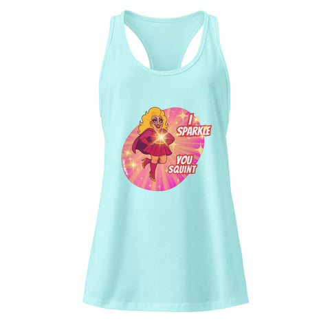 Cancun product with 'I Sparkle, You Squint Drag Queen Supreme Racerback Tank Top' design — Unhinged fashion.