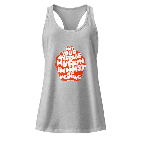 Heather-Gray product with 'Not Your Average Muffin Womens Racerback Tank Top' design — Emotionally fluent fashion for your hot girl spiral.