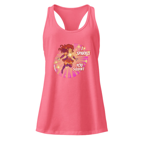 Hot-Pink product with 'I Sparkle, You Squint Super Femme Racerback Tank Top' design — Self care clothing.