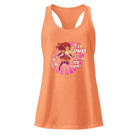 Light-Orange product with 'I Sparkle, You Squint Super Femme Racerback Tank Top' design — Self care clothing.