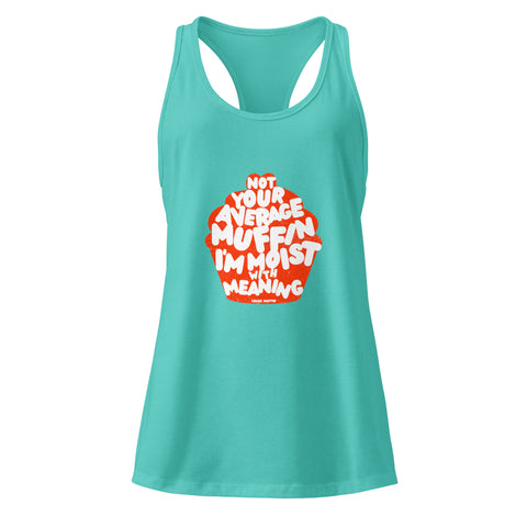 Tahiti-Blue product with 'Not Your Average Muffin Womens Racerback Tank Top' design — Emotionally fluent fashion for your hot girl spiral.