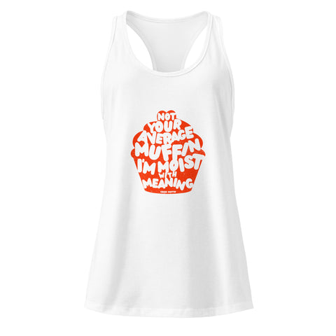 White product with 'Not Your Average Muffin Womens Racerback Tank Top' design — Emotionally fluent fashion for your hot girl spiral.